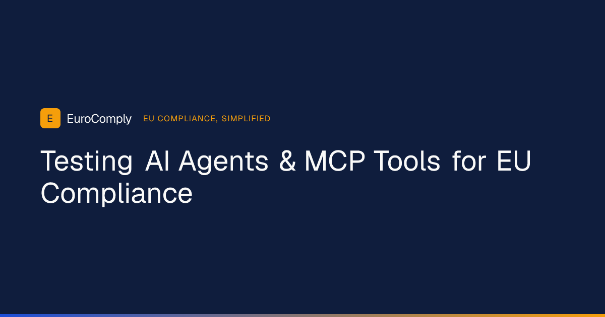 Testing AI Agents & MCP Tools for EU Compliance: Preventing Article 12 Logging Drift in CI article thumbnail